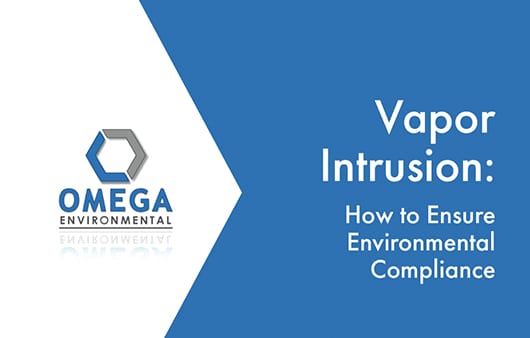 Understanding the Risk that Vapor Intrusion Poses to Your Project: A Whitepaper