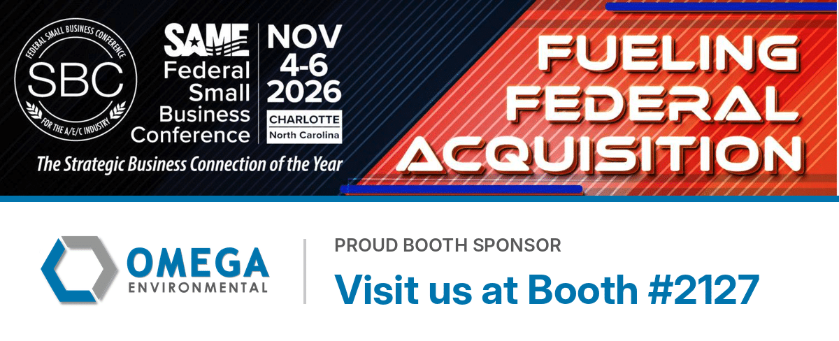 Omega Environmental, proud booth sponsor at the SAME 2026 Federal Small Business Conference, November 4 to 6, 2026, Charlotte, North Carolina, Booth 2127
